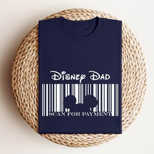 Disney Dad Scan For Payment T-Shirt, Disney Dad Shirt, Disney Family Trip Shirt, Disney Family Vacation, Funny Disney Dad Shirt,Gift for Dad