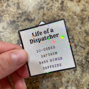 Life of a Dispatcher 911 Sticker, Funny Dispatch Sticker, Holographic ...