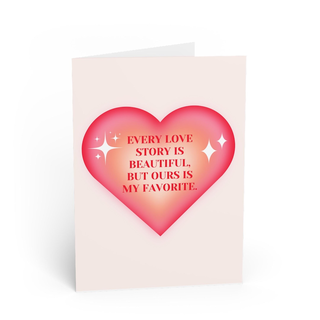 Romantic Pink Heart Card – Every Love Story is Beautiful but Ours is My ...