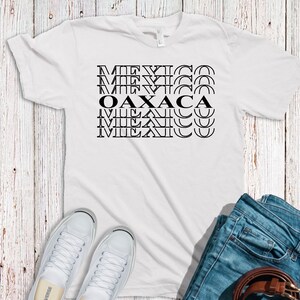 Oaxaca Shirt, Mexico Shirt, Mexican Pride