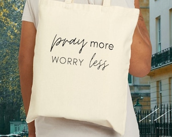 Bolsa tote impresa personalizada Ora más, Preocúpate menos, Bolsa de lona de algodón inspiradora, Reutilizable y ecológica, Regalo para ella, Bolsas de la compra, Idea de regalo