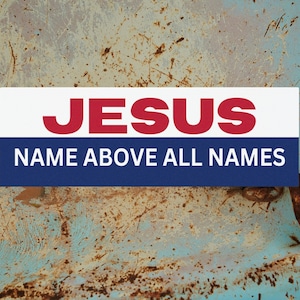 Custom printed Jesus - Name Above All Names, magnet in red, white, and blue, Inspirational Christian magnet, All-weather durable vinyl magnet, magnet with vibrant colors, Christian decor magnet, Christian faith display, jesus magnet, bumper magnet