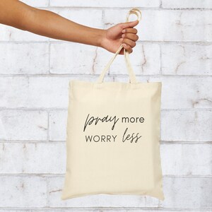 Inspirational tote bag, Cotton canvas shopping bag, Eco-friendly reusable bag, Durable everyday tote, Positive message tote, Faith quote tote bag, printed canvas bag, Black and natural tote bag, Heavy fabric tote bag Pray More Worry Less printed bag
