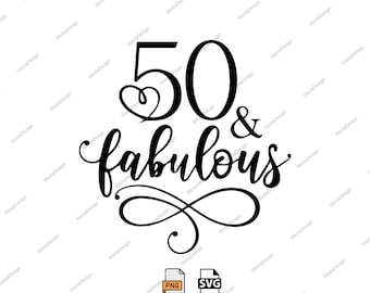 50 & Fabulous Svg , 50th Birthday Svg ,50th Svg , Birthday Svg ,50th Birthday Shirt Svg , Instant Download ,50th Birthday Crew Svg