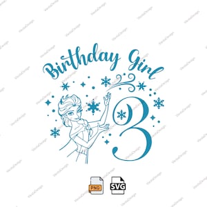 Elsa Birthday Girl 3th Birthday, Queen Elsa Princess Birthday, Instant Download Digital Design, For Cutting Machines, Elsa Svg Png