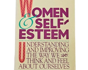Vintage Women & Self Esteem Book, Vintage Soft Cover 1980s Book For Improving Self Esteem, Understanding And Improving Self Esteem Book