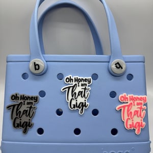 Oh Honey, I'm THAT Gigi. Bogg Bag Charm. Simple Modern Bag Charm. Croc Bag Charm. Choose Your Color and Quantity.