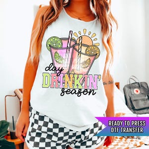 Day Drinkin&#39; Season DTF Transfer Ready For Press, Beach Dtf Print, Summer DTF Heat Press Transfer Coastal Dtf Direct To Film Custom Transfer