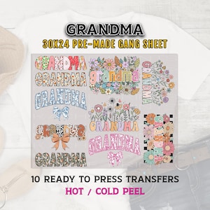 May include: A sheet of 10 iron-on transfers featuring the word "Grandma" in various colorful, patterned designs. The sheet measures 30 inches by 24 inches and is labeled "Pre-Made Gang Sheet". The transfers are ready to press and are hot or cold peel.