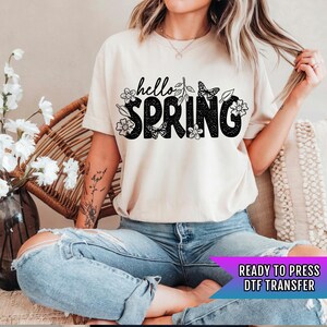 Hello Spring DTF Transfer Ready For Press, Spring Dtf Print, Direct To Film, Floral DTF Transfer, Heat Press Transfer, T-shirt Transfers