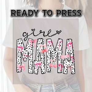 Girl Mama DTF Transfers, DTF Transfer Ready For Press, Heat Press Transfer, Ready For Press, Dtf Heat Transfer, Girl Mama Coquette Bow Dtf