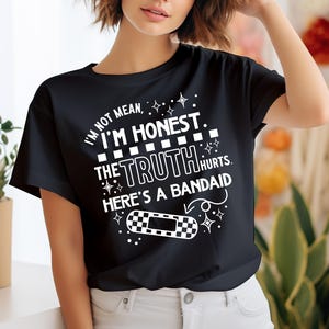 I'm Not Mean I'm Honest the Truth Hurts DTF Transfers Ready for Press ...