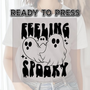 Feeling Spooky DTF Transfers, Ghost Dtf Transfer, Halloween DTF Transfer Ready For Press, Heat Press Transfers, Horror Dtf, Spooky Transfers