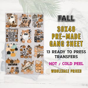 May include: A pre-made gang sheet with 13 ready-to-press fall-themed transfers. The sheet is 30x48 inches and features various autumn designs, including pumpkins, ghosts, and the text "Fall Vibes".
