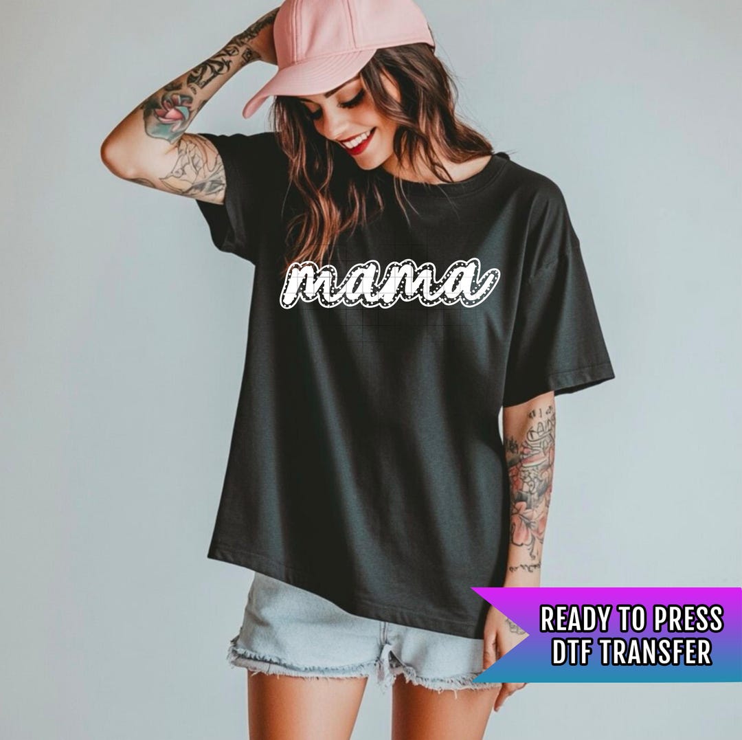 Mama DTF Transfer Ready for Press, Mama DTF Prints, Heat Press Transfer ...