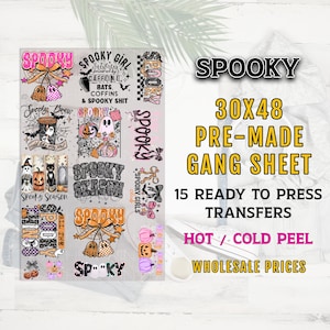 May include: A pre-made gang sheet with 15 ready-to-press Halloween transfers. The sheet includes various spooky designs with text like "Spooky", "Spooky Girl", and "Spooky Season". The sheet measures 30x48 inches.