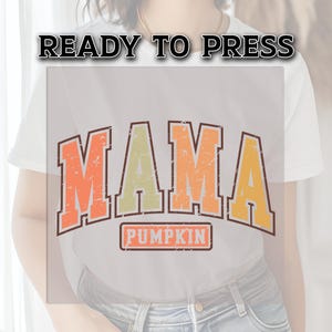 Mama Pumpkin DTF Transfer Ready For Press, Fall DTF Transfers, Autumn DTF Transfer, Fall Transfers, Pumpkin Spice, Mom Pumpkin Dtf Print
