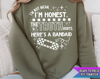 I'm Not Mean I'm Honest The Truth Hurts DTF Transfers Ready For Press, Humor, Direct To Film, Heat Press Transfers, Funny Sarcasm Transfers