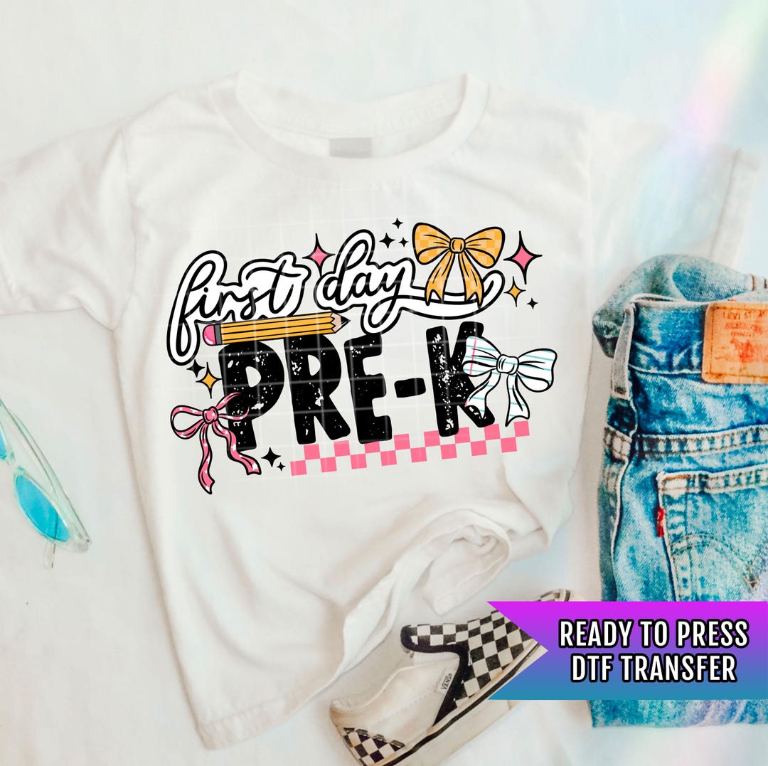 First Day Pre-k DTF Transfers Ready for Press, Back to School Dtf ...