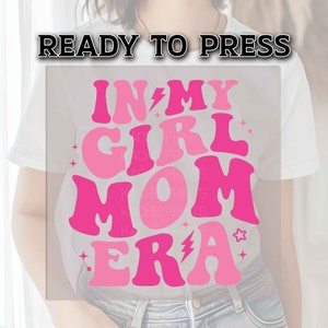 Girl Mom DTF Transfers, DTF Transfer Ready For Press, Heat Press Transfer, Ready For Press, Dtf Heat Transfer, In My Girl Mom Era, Retro Mom