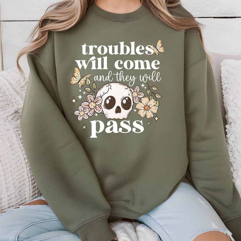 Troubles Will Come And They Will Pass DTF Transfer Ready For Press, Motivational, Heat Press Transfer, Direct To Film,Positive Life Transfer