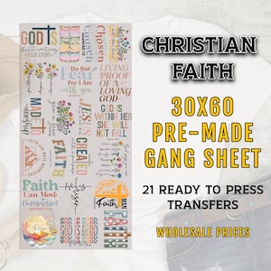 May include: A pre-made gang sheet of 21 iron-on transfers featuring Christian faith-based quotes and designs. The sheet is 30 inches by 60 inches and includes phrases like "God is within her, she will not fall" and "Faith can move mountains".
