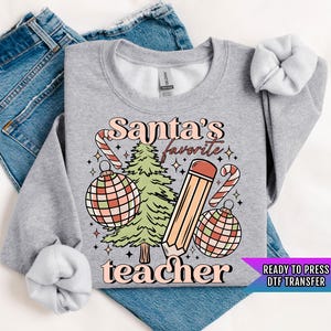Santa&#39;s Fav Teacher DTF Transfers Ready For Press, Merry Christmas DTF Prints, Heat Press Transfer, Santa Claus Dtf Transfer, Direct To Film