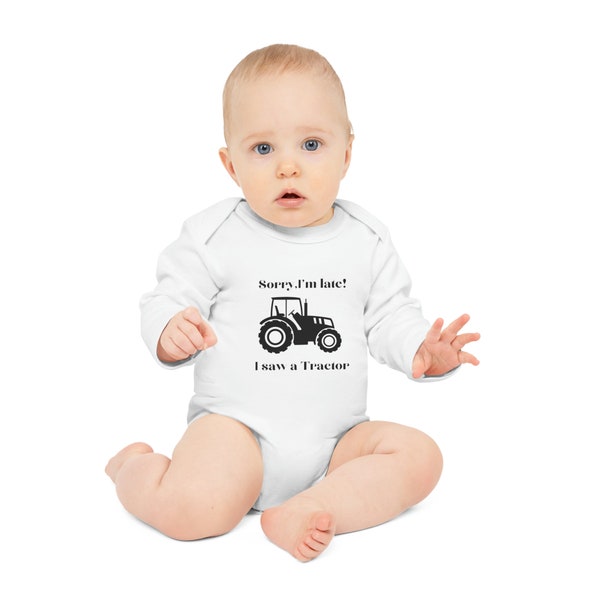 Baby Langarm Body "Sorry I'm late, I saw a Tractor"