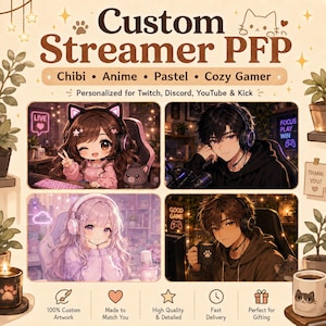 May include: A digital display featuring four anime-style character illustrations for streamer profile pictures. Text includes Custom Streamer PFP, Chibi, Anime, Pastel, Cozy Gamer, and Personalized for Twitch, Discord, YouTube & Kick, with icons.