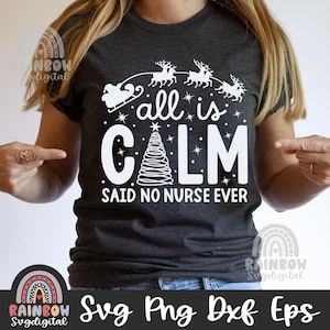 Enfermera SVG navideña, Todo está en calma, No hay enfermera nunca Png, Holly Jolly Nurse Dxf, Enfermera divertida navideña, Archivos lindos para Cricut y Silhouette