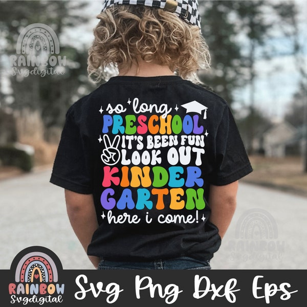 So Long Preschool It's Been Fun Watch Out Kindergarten Here I Come, Preschool Graduation Shirt Svg Png, Cute Files for Cricut and Silhouette