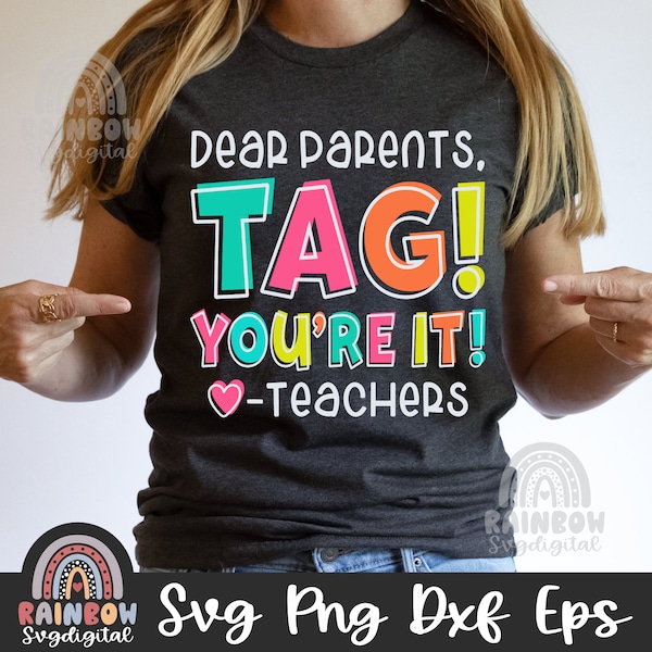 Dear Parents, Tag! You're It Shirt Svg, Funny Teacher Png, Teacher Sarcasm Dxf, Out Of School, Vacation Cute Files for Cricut and Silhouette