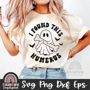 I Found This Humerus SVG, Bone Joke Png, October 31 Svg, Halloween Quote Dxf, Halloween Cute Ghost Svg, Cute Files for Cricut and Silhouette