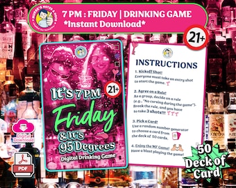 May include: A digital drinking game card with a pink and green design. The card features a couple in the background and the text "It's 7 PM Friday & It's 95 Degrees". The card also includes a 21+ symbol and the text "Digital Drinking Game".