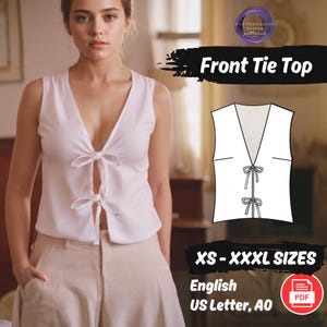 May include: A white sleeveless top with a deep V-neck and two front tie closures. The top is shown on a model and is available in sizes XS-XXXL. The pattern is available in English and is printed on US Letter and A0 paper sizes. The text "Front Tie Top" is displayed above the pattern.