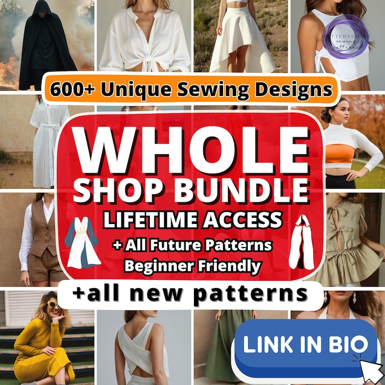 May include: A promotional image displaying diverse sewing patterns for clothing items. The image includes text such as "600+ Unique Sewing Designs," "Whole Shop Bundle," and "Lifetime Access." A call to action button says "Link in Bio."