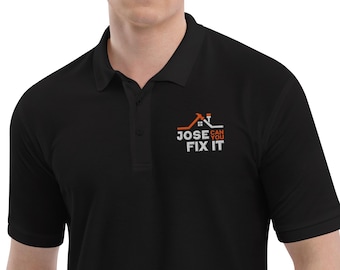 Embroidered Men's Polo: Jose Can You Fix It