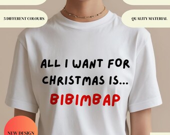 Bibimbap Liebhaber Weihnachten Tshirt, alles was ich will für Weihnachten Tee, Urlaub Geschenk Shirt, festliches Top, koreanisches Essen Geschenk, lustiges Geschenk