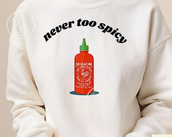 Sriracha Sauce Digitales Design, niemals zu würzig Kunstwerk, scharfe Sauce zum Ausdrucken, Küchendekoration