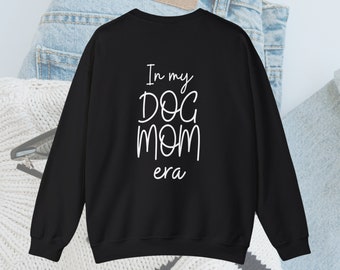 In my Dog Mom Era Sweatshirt Mom Jumper Dog Mom Sweatshirt Mother's Day gift New moms Gift for Mom