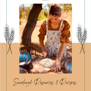 May include: A woman in a floral apron kneads dough on a wooden table. The image is titled "Sourdough Resources & Recipes" and includes the text "Part 1 of the Sourdough Bakery Series".