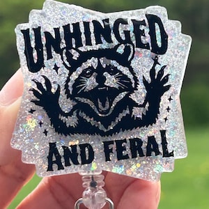 Sparkly Unhinged & Feral Raccoon Badge Reel - Funny Animal ID Holder - Glitter Nurse Badge - Wild Trash Panda Gift For Her - Work Accessory