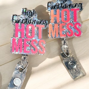 Démarquez-vous avec un dévidoir pour badges Hot Mess, audacieux et brillant | Porte-cartes d'identité rétractable pour infirmière | Insigne de travail de bureau | Cadeau collègue
