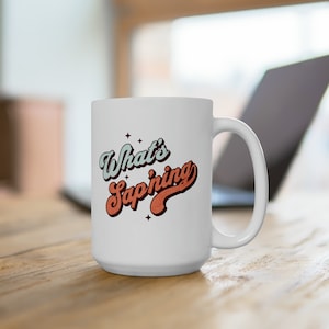 What&#39;s Sap&#39;ning Coffee Mug - Maple Syrup Enthusiast Gift Funny Gift Dad Father Syrup Maker Nature Lover Tapping Syrup Season Retro Look