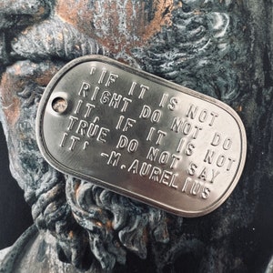 Stoicism Military Dog Tag Marcus Aurelius 'If it is not right '  made in USA