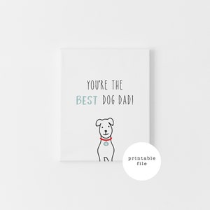 Printable Best dog Dad Card, I woof you card for dad, Greeting Card from dog for dog dad, Fathers Day Card from the Dog, Digital Download