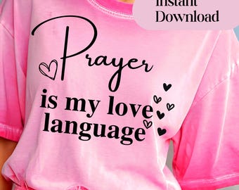Prayer Is My Love Language SVG PNG | Christian Prayer Design | Faith Shirt Design