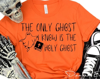 The Only Ghost I Know Is the Holy Ghost SVG PNG | Funny Christian Halloween Shirt Design | Faith Cut File | Digital Download