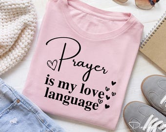 Prayer is My Love Language SVG – Christian Shirt Design (Digital Download)