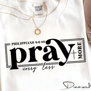 Pray More Worry Less SVG: Christian T-Shirt Design (Digital Download)